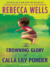 The Crowning Glory of Calla Lily Ponder: A Novel